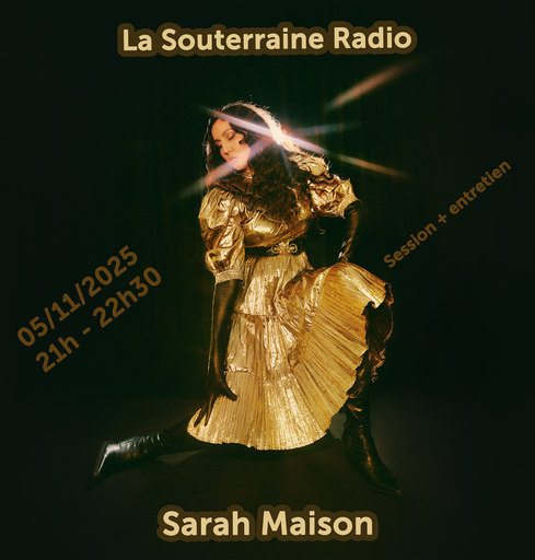 Épisode La Souterraine Radio : Sarah Maison // 05.11.2025 de l'émission La Souterraine Radio - STRN Radio
