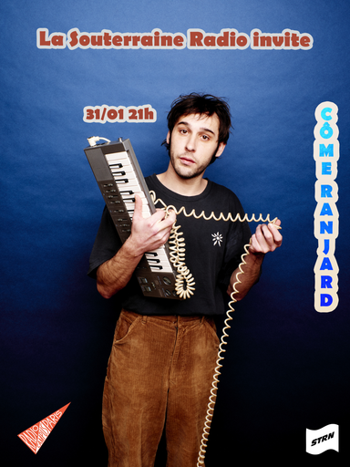 Épisode La Souterraine Radio : Côme Ranjard // 31.01.2025 de l'émission La Souterraine Radio - STRN Radio