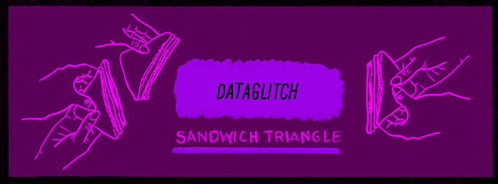 Épisode Sandwich Triangle - Dataglitch de l'émission Sandwich triangle