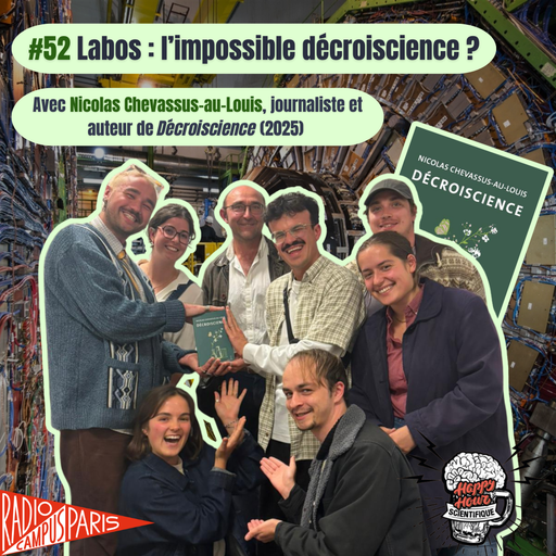 Épisode #52 - Labos : l'impossible décroiscience ? de l'émission Happy Hour Scientifique