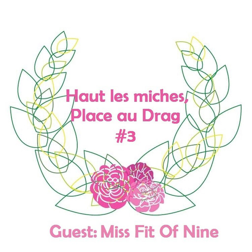 Épisode Haut Les Miches, Place au Drag #3 // Miss Fit of N... de l'émission Haut Les Miches