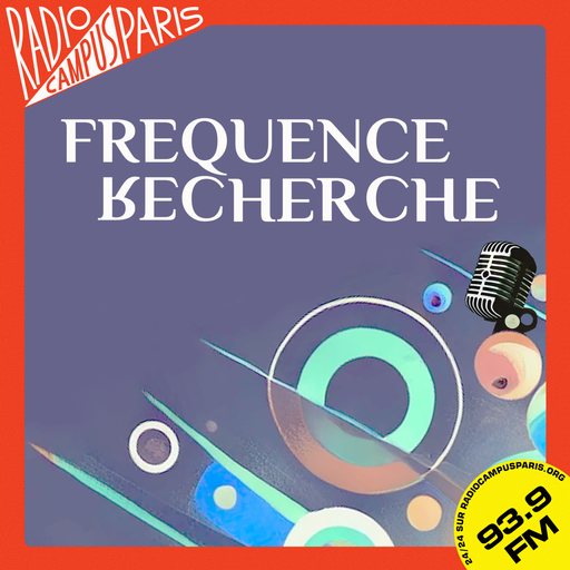 Épisode Recherche et Financements - Sylvain Laurens et Lau... de l'émission Fréquence Recherche
