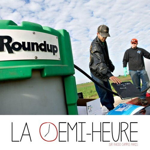 Épisode La demi-heure // Les glyphosates de Monsanto de l'émission La demi-heure