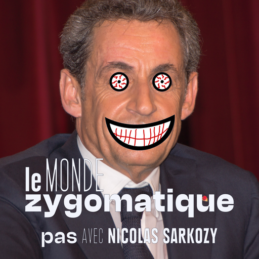 Épisode (pas) Avec Nicolas Sarkozy de l'émission Le Monde Zygomatique
