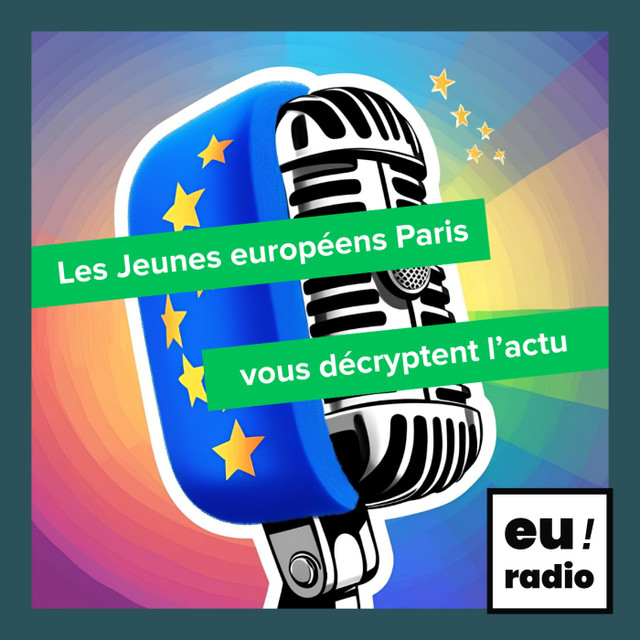 Les Jeunes européens Paris vous décryptent l'actu