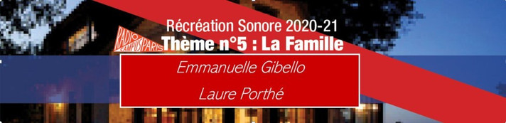 Épisode Récréation Sonore : la Famille #4 // 14 Février 20... de l'émission Récréation sonore