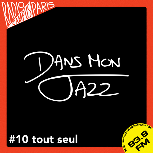 Épisode Dans Mon Jazz #10 - Tout seul de l'émission Dans Mon Jazz