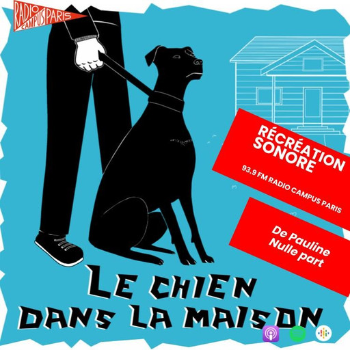 Épisode Le chien dans la maison de l'émission Récréation sonore