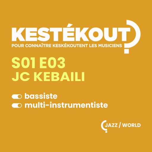 Épisode KESTEKOUT E03 - JC KEBAILI de l'émission Kestékout ?