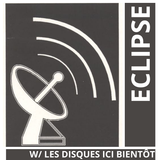 eclipse w/ Les Disques Ici Bientôt