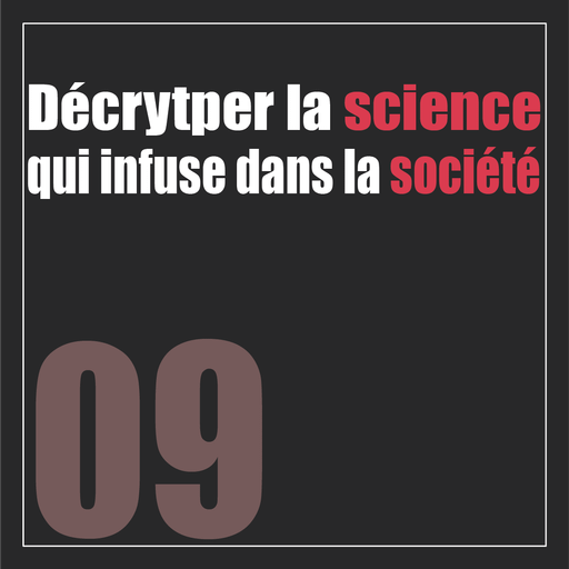 Épisode 09 - Décrypter la science qui infuse dans la socié... de l'émission Quatrième Murmure
