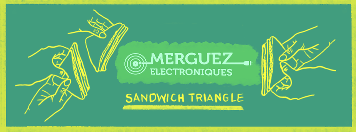 Épisode Sandwich Triangle - Merguez Electroniques #4 de l'émission Sandwich triangle