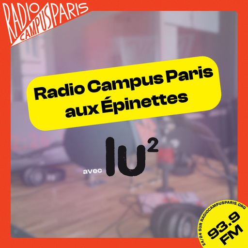 Épisode Épisode 5 – Et demain, à quoi ressemblerait le qua... de l'émission Radio Campus Paris aux Épinettes