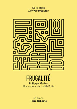Frugalité, un récit heureux de Philippe Madec - La Fabrique Urbaine #93