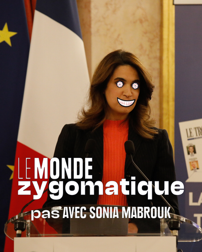 Épisode (pas) Avec Sonia Mabrouk de l'émission Le Monde Zygomatique