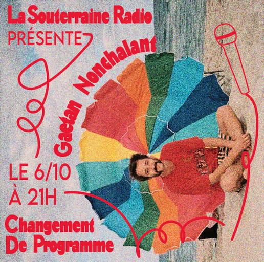 Épisode La Souterraine Radio : Gaëtan Nonchalant // 06.10.... de l'émission La Souterraine Radio - STRN Radio