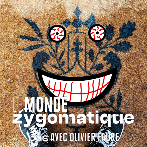 Épisode (pas) Avec Olivier Faure de l'émission Le Monde Zygomatique