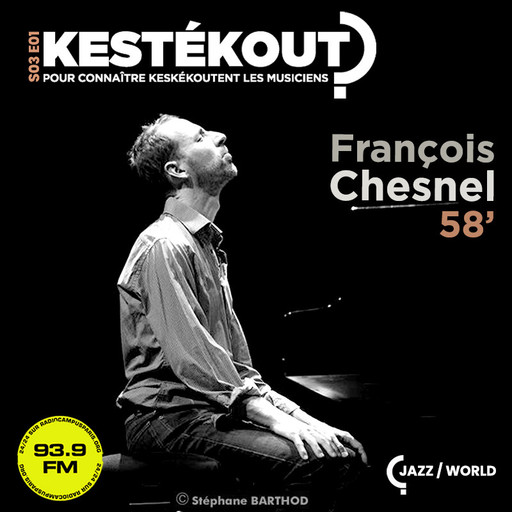 Épisode S03E01 - FRANCOIS CHESNEL de l'émission Kestékout ?