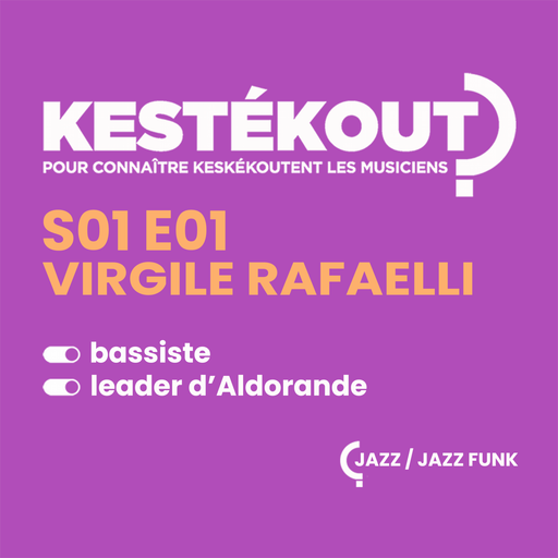 Épisode KESTEKOUT E01 - VIRGILE RAFFAELLI de l'émission Kestékout ?