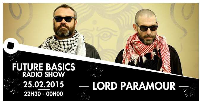 Épisode 25.02.15 I FUTURE BASICS I LORD PARAMOUR de l'émission Future Basics Radio Show