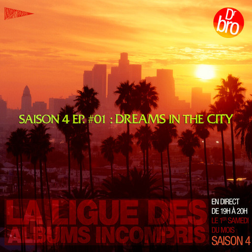 Épisode La Ligue // S4 Ep.01 : Dreams in the City (07.10.1... de l'émission La ligue des albums incompris