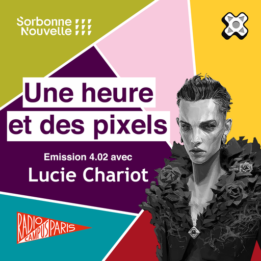 Épisode Une heure et des pixels — S4Em02 — Entretien avec... de l'émission Une Heure et des Pixels