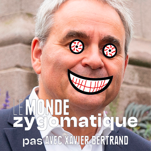 Épisode (pas) Avec Xavier Bertrand de l'émission Le Monde Zygomatique
