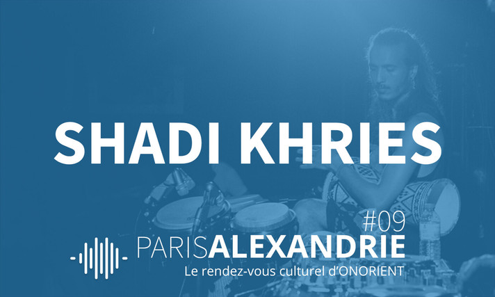 Épisode Paris-Alexandrie : l’émission #9 de l'émission Paris Alexandrie