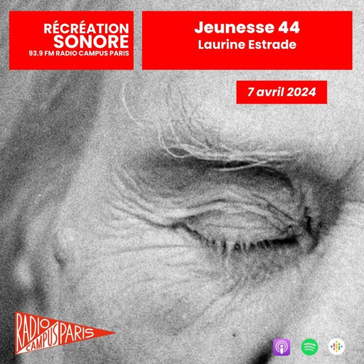 Épisode Jeunesse 44 de Laurine Estrade de l'émission Récréation sonore