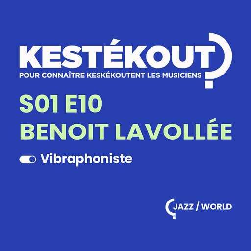 Épisode KESTEKOUT E10 - BENOIT LAVOLLEE de l'émission Kestékout ?