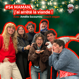 #54 - Maman, j'ai arrêté la viande !