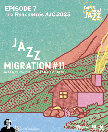 Épisode Emission 7 aux Rencontres AJC 2025 de l'émission Dans Mon Jazz