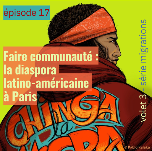 Épisode Faire communauté : la diaspora latino-américaine à... de l'émission Semillas Latinas
