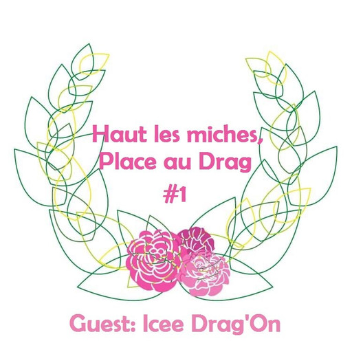 Épisode Haut Les Miches, Place au Drag #1 // Icee Drag'On de l'émission Haut Les Miches