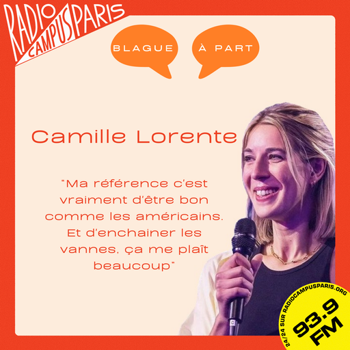 Épisode Camille Lorente - Humoriste - S1E08 de l'émission Blague à part