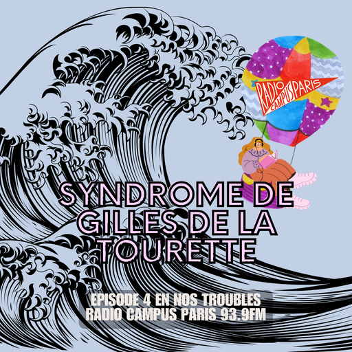Épisode En nos troubles #4 : Syndrome Gilles de la Tourett... de l'émission En nos troubles