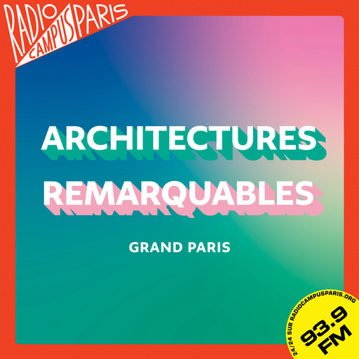 Architectures remarquables du Grand Paris