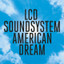 LCD Soundsystem • call the police