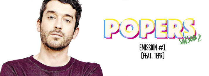 Épisode POPERS S02 #1 (FEAT. TEPR) de l'émission Popers