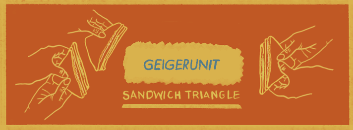 Épisode Sandwich Triangle - GeigerUnit de l'émission Sandwich triangle