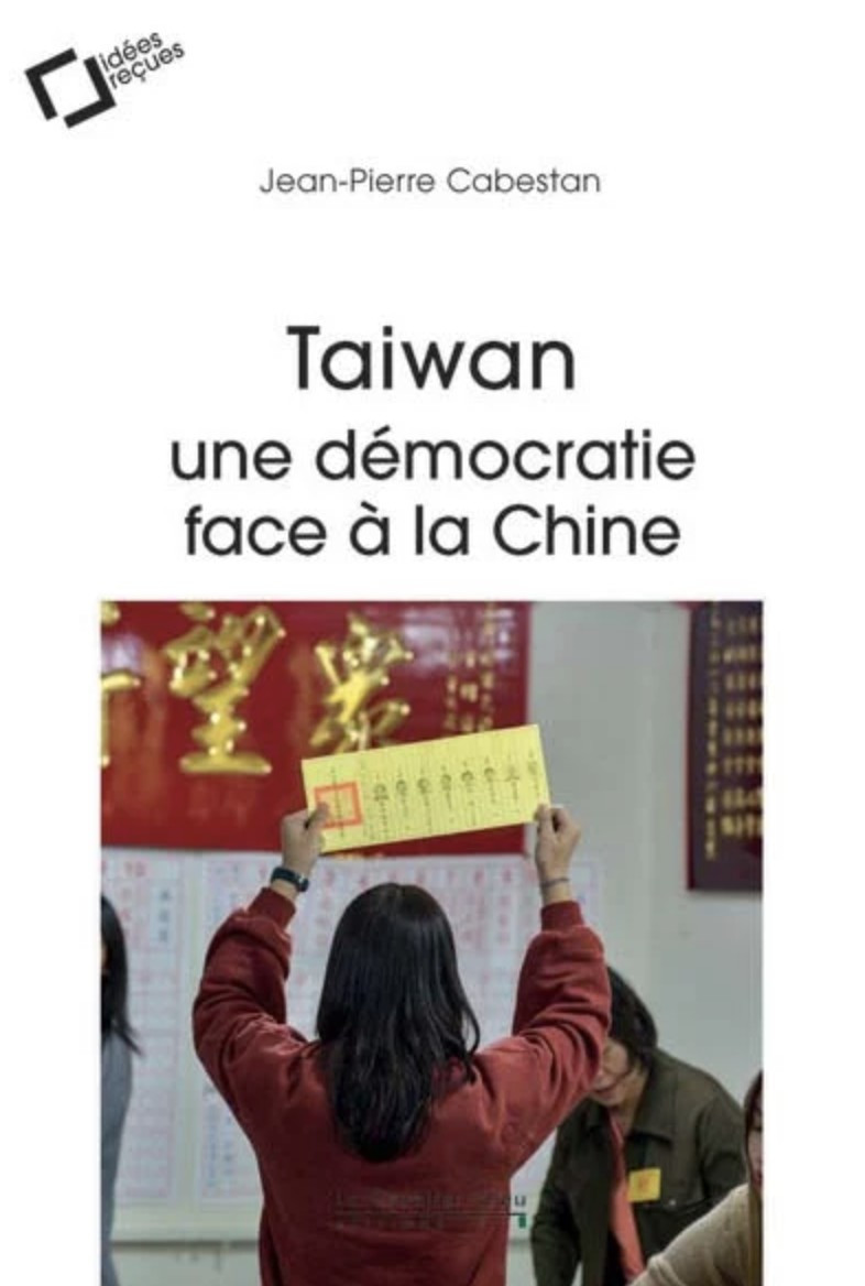 Couverture de "Taïwan, une démocratie face à la Chine" © Jean-Pierre Cabestan et Éditions des Idées reçues Jean-Pierre Cabestan : Taïwan, une démocratie face à la Chine