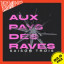 Techno, fêtes et luttes • Aux pays des raves