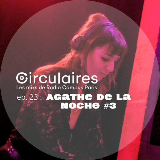 Ep. 23 – Agathe de la Noche #3