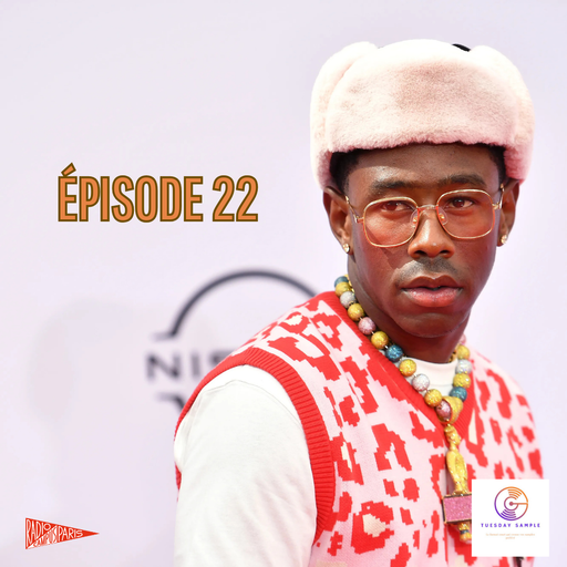 Épisode Tuesday Sample 22 (Tyler The Creator-Bel Sha Zaar... de l'émission Tuesday Sample