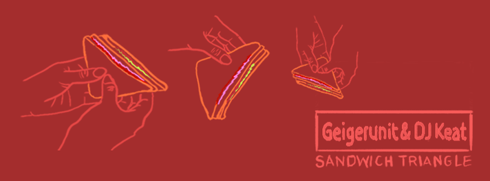 Épisode Sandwich Triangle / Geigerunit & DJ Keat de l'émission Sandwich triangle