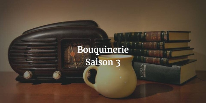 Épisode La Bouquinerie Saison 3 de l'émission La Nouvelle Bouquinerie