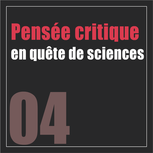 Épisode 04 - Pensée critique en quête de sciences de l'émission Quatrième Murmure