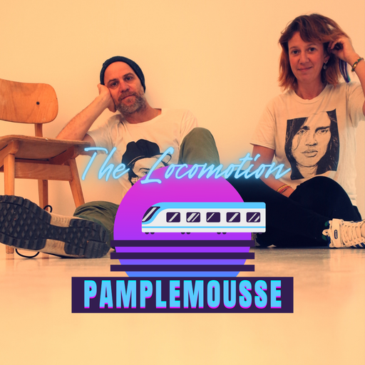 Épisode Pamplemousse de l'émission The Locomotion