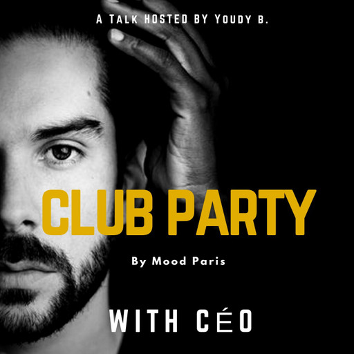 Épisode MOOD PARIS // CÉO CLUB PARTY de l'émission MOOD PARIS