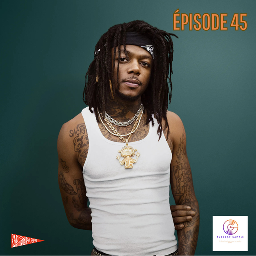 Épisode Tuesday Sample 45 (J.I.D-Los Pateles Verdes) de l'émission Tuesday Sample